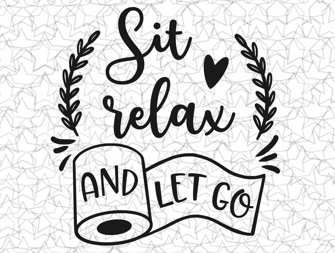 Sit Relax and Let Go Bathroom Wall Decal Vinyl Sticker Tattoo Etsy