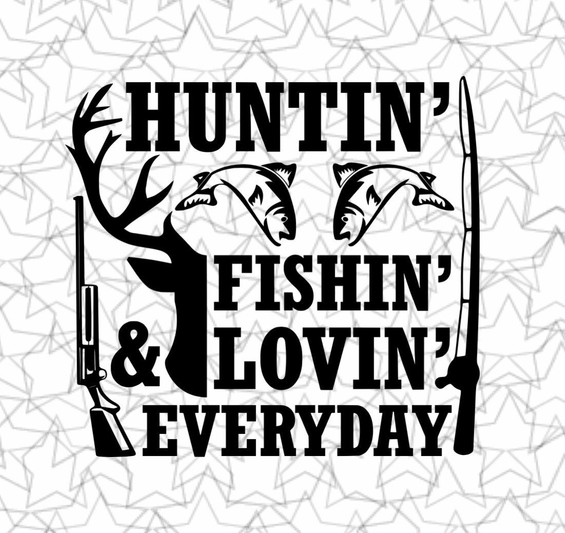 Huntin Fishin Lovin Everyday Hunting Fishing Vehicle Window, Boat