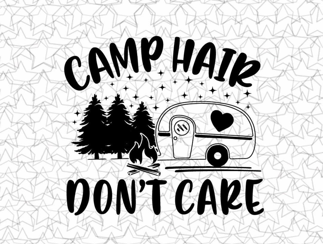 Camp Hair Don't Care Decal Vinyl Sticker Tattoo Loving Camping for ...