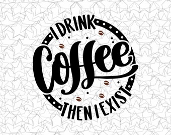 I Drink Coffee Then I Exist Coffee Wall Decal Vinyl Sticker  For For Coffee Shop Bar Wall Graphic Decal Decor Vinyl Sticker Coffee Station