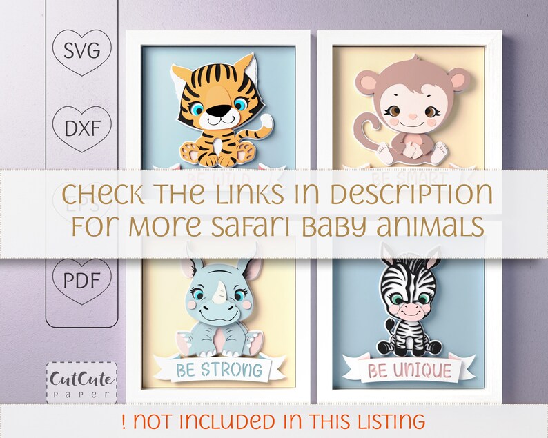 May include: Four digital paper cut files for a safari baby animal theme. The files include a tiger, monkey, rhino, and zebra. Each animal is in a white frame with a blue background and a ribbon with a message. The tiger says 'Be Smart', the monkey says 'Be Happy', the rhino says 'Be Strong', and the zebra says 'Be Unique'. The files are available in SVG, DXF, and PDF formats.