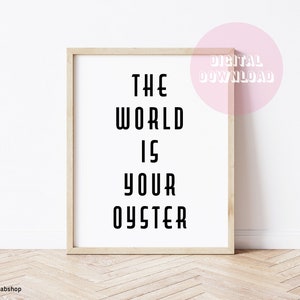 The World is Your Oyster Printable Poster - Instant Download, Wall Decor