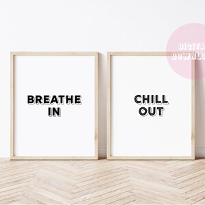 Breathe In, Chill Out Set of (2) Two Posters - Printables, Room Decor, Instant Download