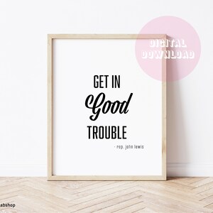John Lewis Quote, Good Trouble Poster - Downloadable Print, Wall Art, Room Decor, Instant Download