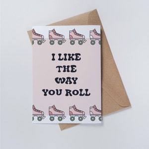 I Like The Way You Roll - Roller Skate Lover, Love Card, Printables
