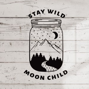 Bleiben Wild Moon Kind Zeichen | Mason Jar SVG | Bergwand Aufkleber | Popular Right Now