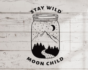 Manténgase wild moon child sign / Mason Jar SVG / Mountain Wall Decal / Popular en este momento