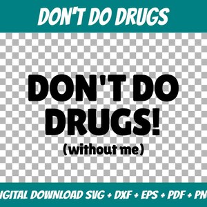 Op de afbeelding: Zwart-witte tekstafbeelding met de tekst "DON'T DO DRUGS! (without me)".