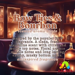 May include: A brown and white illustration of a man in a bar setting with the text "Bow Ties & Bourbon scented aroma beads" above him. The text below the illustration reads "Inspired by the popular BBW fragrance. A clean, fresh masculine scent with citrus and woody top notes. Floral nuance middle notes and long lasting earthy, musky bottom notes. An inspired fragrance."