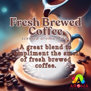 May include: A brown coffee mug with a blue handle, filled with coffee, with coffee beans scattered around it. The text "Fresh Brewed Coffee" is written in brown letters on a white background. The text "scented aroma beads" is written in brown letters on a white background. The text "A great blend to compliment the smell of fresh brewed coffee." is written in brown letters on a white background. The text "Aroma Bead Depot" is written in white letters on a red, yellow, and blue background.