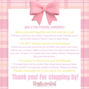 May include: A pink and white background with a 3D pink bow at the top. The image contains text with friendly reminders about the items sold, including returns, exchanges, and scaled items. The shop name is itsSoMini.