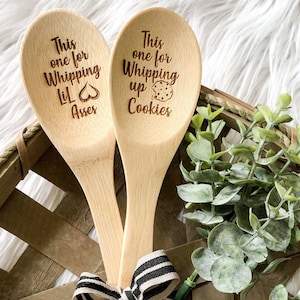 This one is for Whipping up Cookies \ This one for Whipping Lil bums Wooden Spoon Gift Set