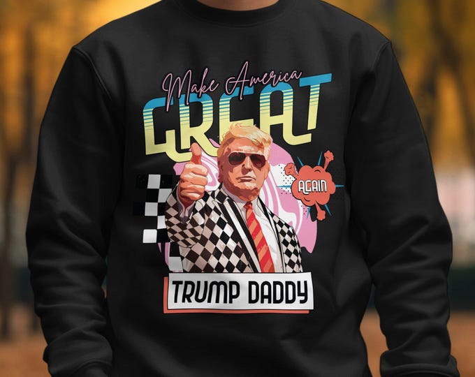 Make America Great Again Trump Daddy T-Shirt, Trump Fan Apparel, Trump Rally Tee, Gift for Republican, Political Graphic Tee
