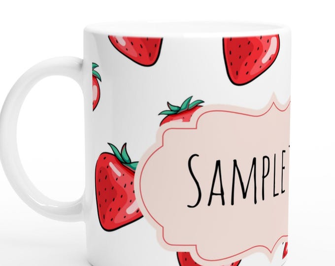 Custom Strawberry Mug 11oz White Ceramic Coffee Cup, Personalized Tea Cup Gift, Cute Fruit Design Dishwasher Safe, Unique Kitchen Drinkware