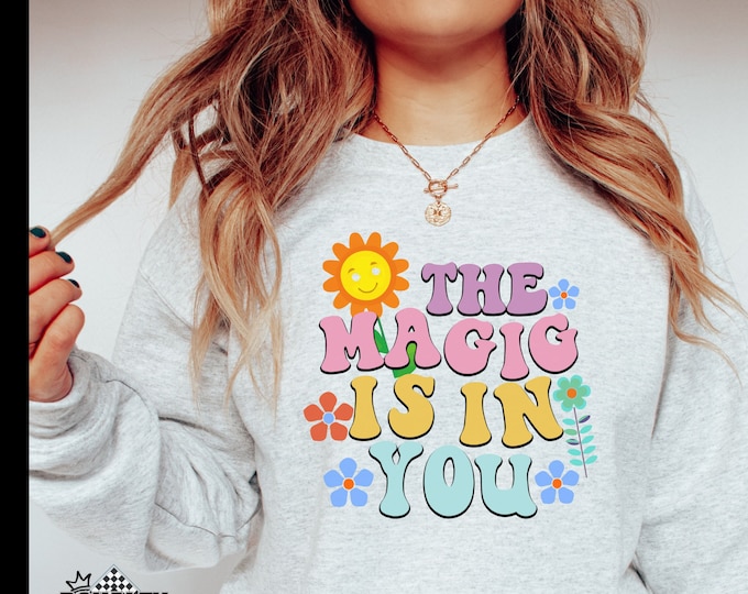 The Magic Is In You Retro Groovy, Aesthetic Shirt, Inspirational Quote Tee, Motivational Shirt, Positive