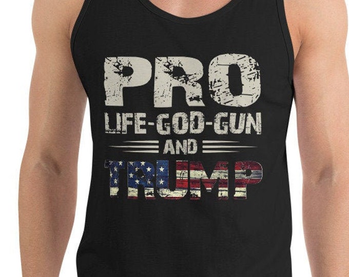 Pro Life, God, Gun, and Trump July 4th Patriotic Unisex Tank Top, Trump Patriotic Sleeveless Mens T-Shirt