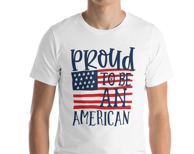 Proud To Be An American Short-Sleeve Unisex T-Shirt