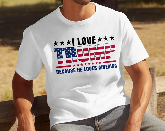 I Love Trump T Shirt American Pride Patriotic Shirt USA Supporter Trump Merchandise Gift for Republicans Trump 2024 Tee