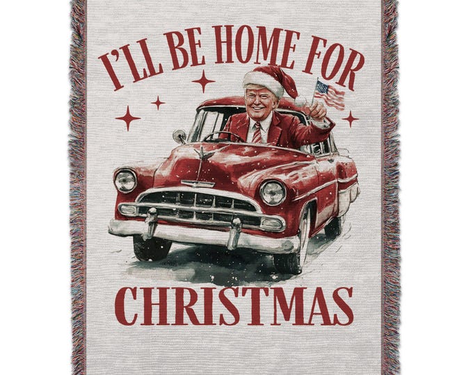 Trump Christmas Santa Driving Car Blanket, I'll Be Home for Christmas Woven Throw, Holiday Decor Blanket for Sofa or Wall