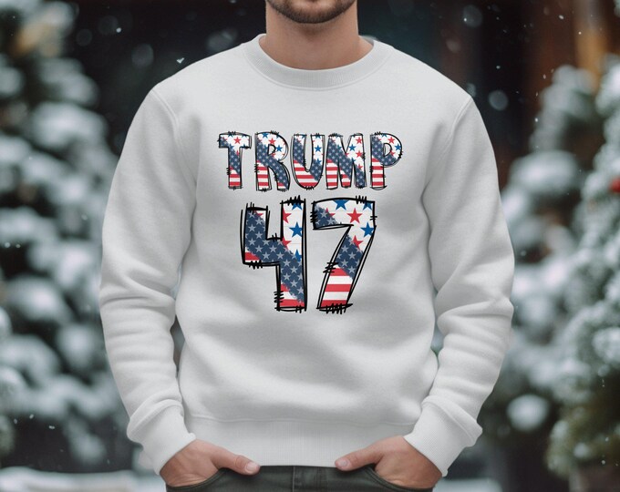 Trump 47 Sweatshirt America Patriotic Apparel Cozy Unisex Sweatshirt USA Flag Design Presidential Support Tees