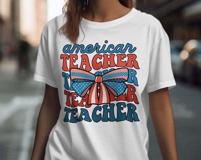 American Teacher Shirt, Patriotic Teacher Graphic Tee, Red White Blue Bow T-Shirt, Back to School Teacher Gift, USA Teacher Apparel