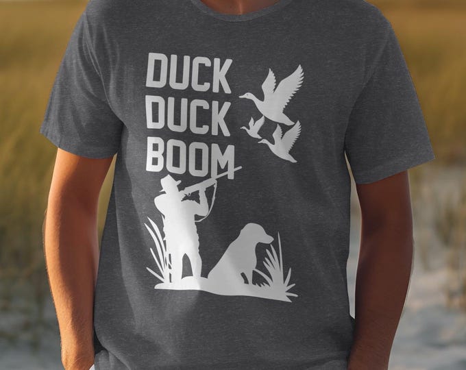 Duck Hunter T-Shirt, Duck Hunting Shirt, Funny Hunting Shirt, Duck Hunting Gift, Outdoor Sports Tee, Hunting Dog Shirt, Duck Duck Boom