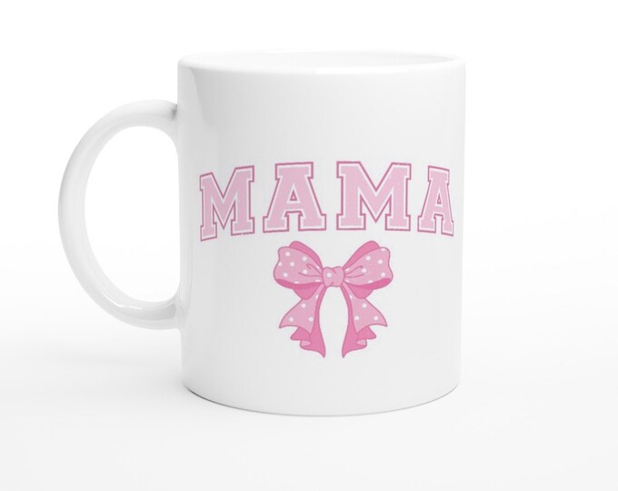 Coquette Mama Pink Bow White 11oz Ceramic Mug, Girl Mom Mug, Preppy Pink Bow Mama Mug, Gift for New Mom