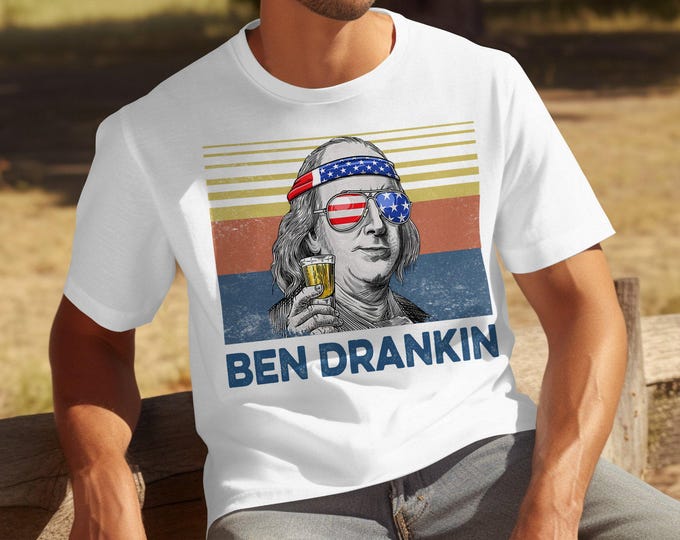 Drunk Presidents, Funny July 4th Tee, Ben Drankin T-Shirt, Patriotic Drinking Shirt, 4th of July Party Tee, Hilarious USA Shirt