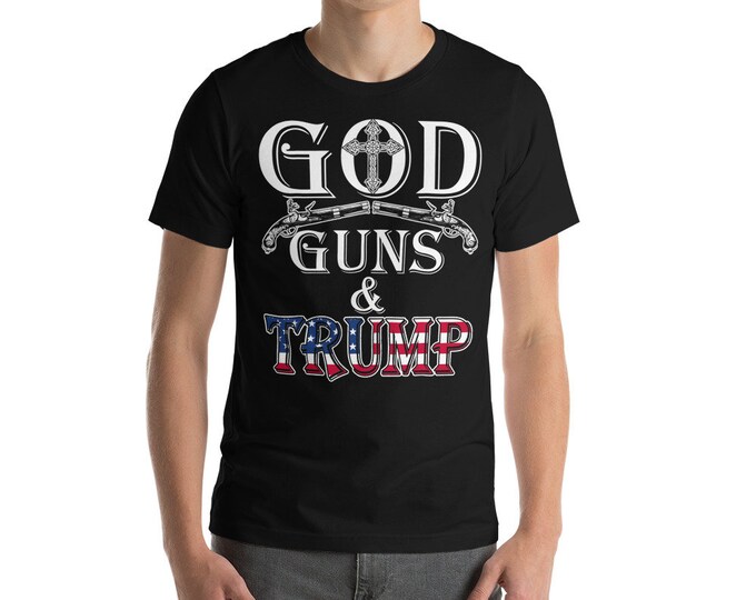 God, Guns, and Trump Patriotic Short-Sleeve Unisex T-Shirt, Trump 2024, Trump July 4th Shirt, Trump Rally Shirt