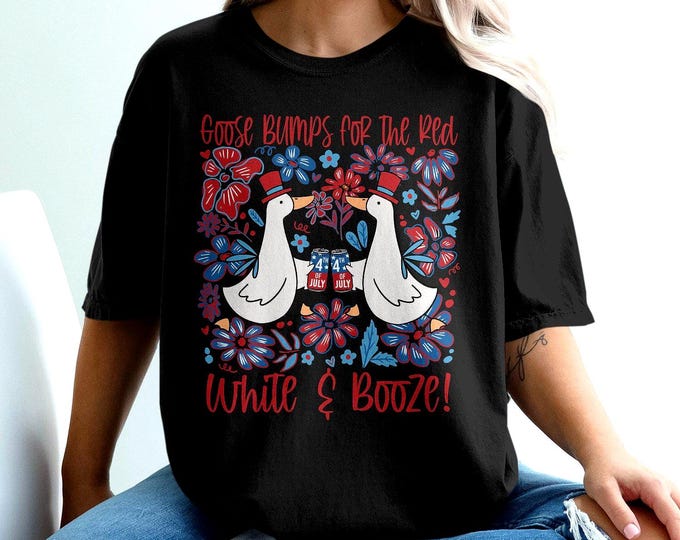 Goose Bumps Red White Booze T-Shirt, Patriotic Goose 4th of July Tee, Funny Independence Day T-Shirt, USA Patriotic Tee Comfort Colors