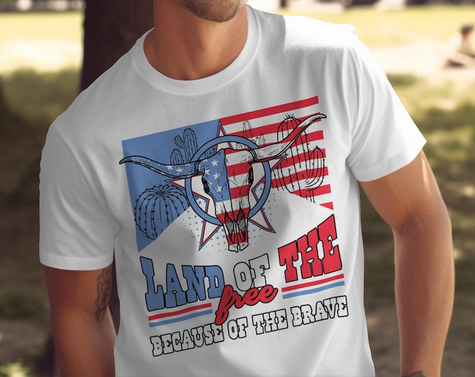 Mens Patriotic Land of the Free Because of the Brave T Shirt, July 4th shirt unisex, Longhorn Patriotic Tee, Mens Patriotic Holiday Shirt