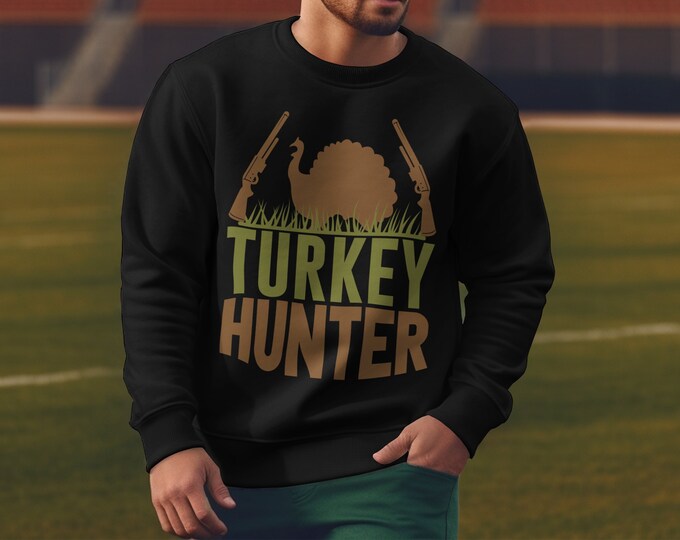 Turkey Hunter Sweat Shirt, Fun Turkey Hunting Shirt, Thanksgiving Hunter Gift, Hunter Dad Shirt, Outdoorsman Shirt, Men's Duck Hunting Tee