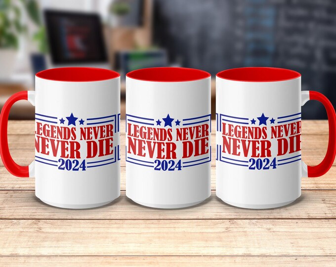 Legends Never Die Mug 2024 Gift for Him or Her, Inspirational Mug, Motivational Mug for Home or Office, Coffee Tea Mug