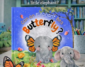 Can an Elephant Be a Butterfly?, Signed Self-Esteem Book, Personalized Kids Gift, Children’s Picture Book