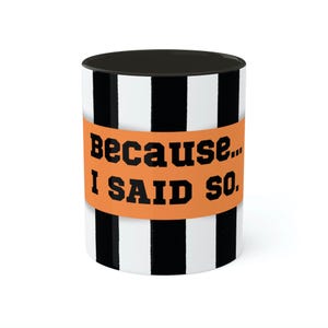Funny Hockey Referee Mug, "Because I Said So" Coffee Cup image 3