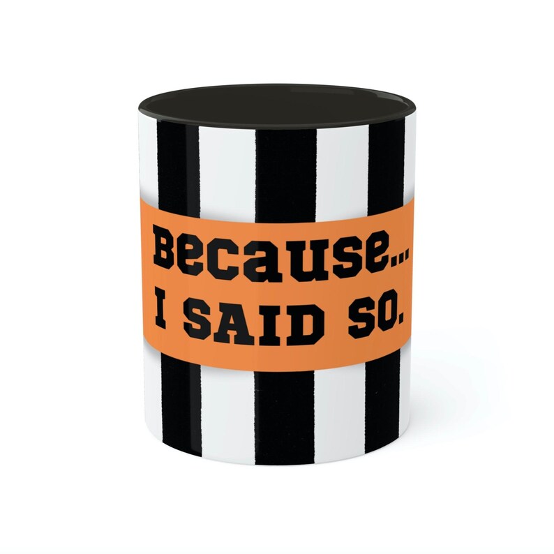 Funny Hockey Referee Mug, "Because I Said So" Coffee Cup image 3