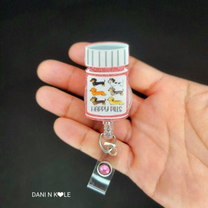 Happy Pills Antidepressants Dachshunds Dog:  ID Holder Vet Tech, Weenie Badge Reel, Doxie Mom