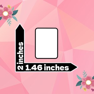 May include: A white rectangular tag with rounded corners, displayed with black measurement arrows indicating a height of 2 inches and a width of 1.46 inches. The background is a light pink geometric pattern with floral accents in the corners.