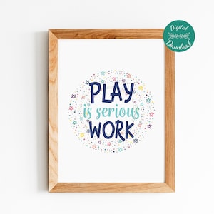 Play is Serious Work, Kids wall art, classroom wall decor, play art for children, kids poster, digital download for occupational therapist