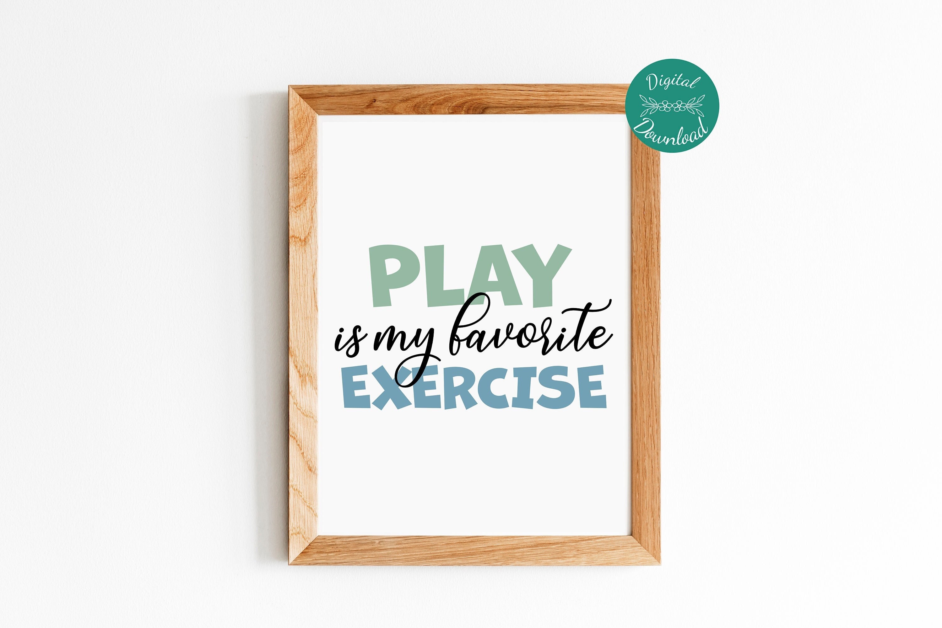 Play is my favorite exercise, physical therapy wall art, classroom decor for PT