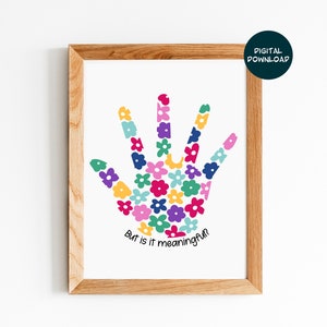 But Is It Meaningful Quote Art Print, Digital Download for Occupational Therapists, Flower Handprint Poster