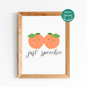 Just Speechie, Speech Therapy Printable Wall Art, Speech Office Decor, Digital Download, SLP Gift
