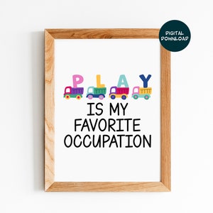 Play Is My Favorite Occupation, Pediatric OT Digital Download, Occupational Therapy Poster, Print for OT