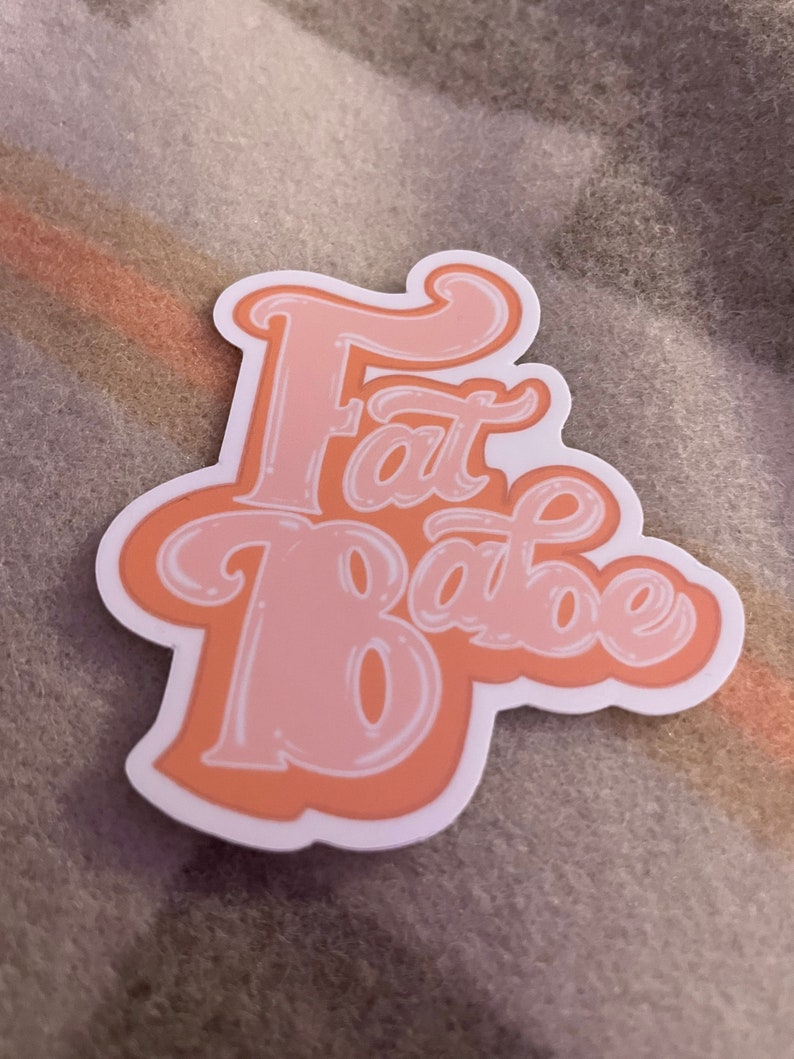 Fat Babe Sticker for Waterbottle / Laptop / VSCO / Case / Phone / Yeti / iPad / Waterproof image 1