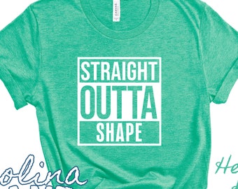 Straight OUTTA Shape Shirt Straight T-Shirt Unisex Funny Fitness Workout Gym TShirt Unisex Gym Shirt Workout Shirt - Fitness T-Shirt Fitness