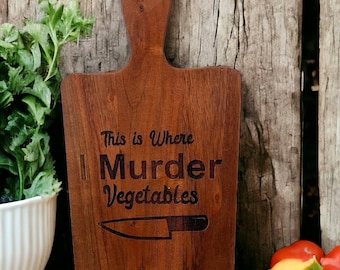 Funny Engraved Wood Cutting Board, Vegetable Murder Charcuterie Board