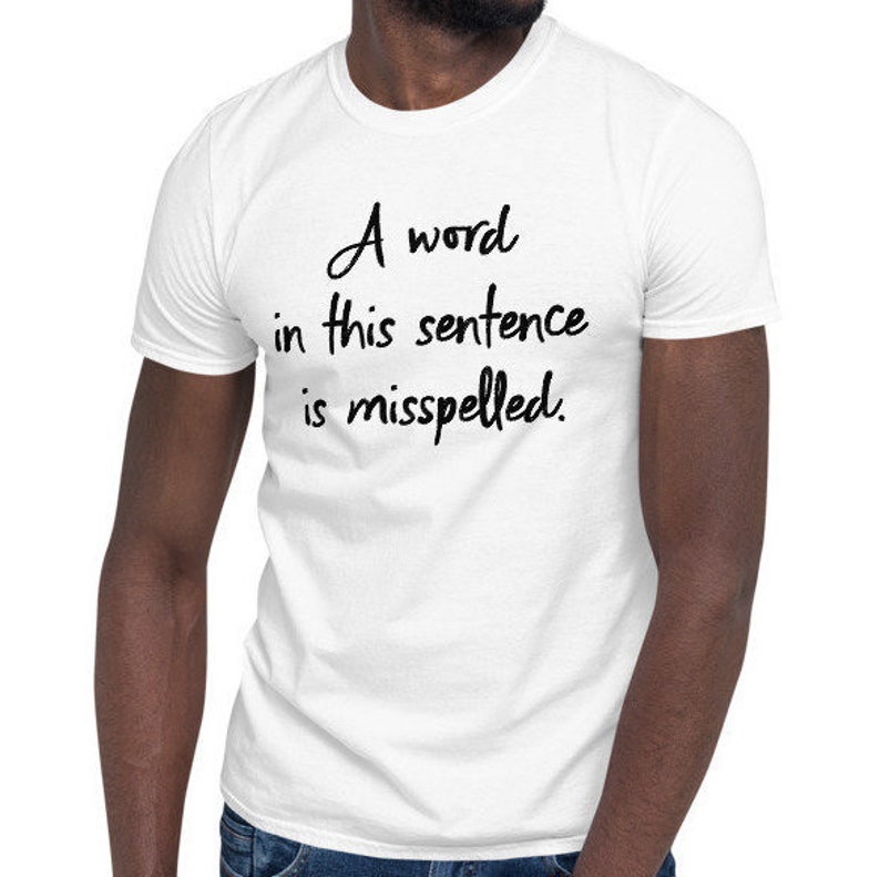 a-word-in-this-sentence-is-misspelled-t-shirt-etsy