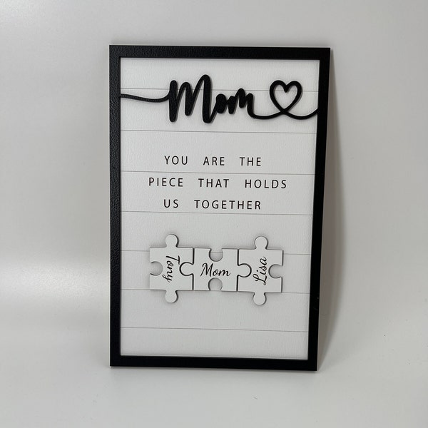 Custom mothers day puzzle sign, mom you are the piece that holds us together, personalized Mother's Day gift, minimalist mom gift, best mom