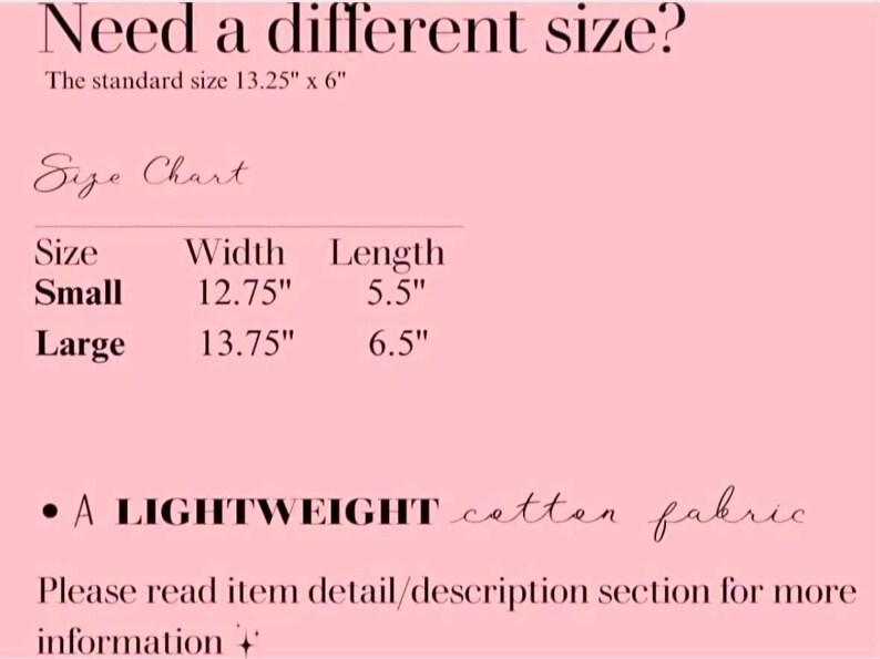 Puede incluir: Fondo rosa con texto. El texto dice "&iquest;Necesita una talla diferente?" y "La talla est&aacute;ndar 33.66 cm x 15.24 cm". Una tabla de tallas muestra las tallas Small y Large con medidas de ancho y largo en pulgadas. El texto tambi&eacute;n dice "A LIGHTWEIGHT tejido de algod&oacute;n."