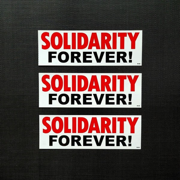 3-Pack SOLIDARITY FOREVER Durable Vinyl Stickers ( Working-Class Solidarity / Union Power )
